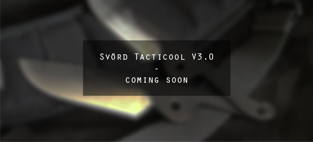 Svörd Tacticool V3.0 - coming soon!